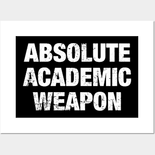 Absolute Academic Weapon Posters and Art